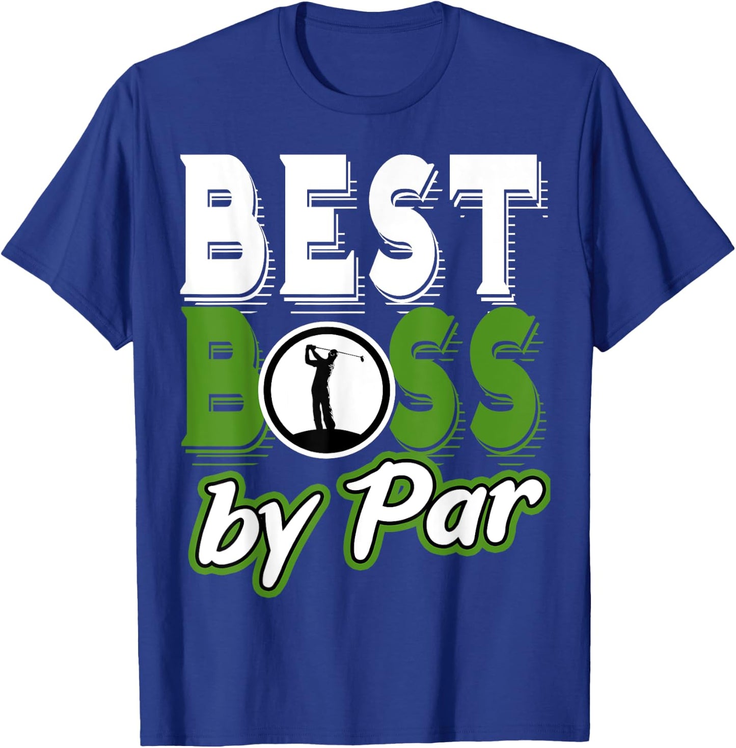 Best Boss By Par Funny Supervisor Golf Golfing Manager Gift T-Shirt - T-Shirt | Royal