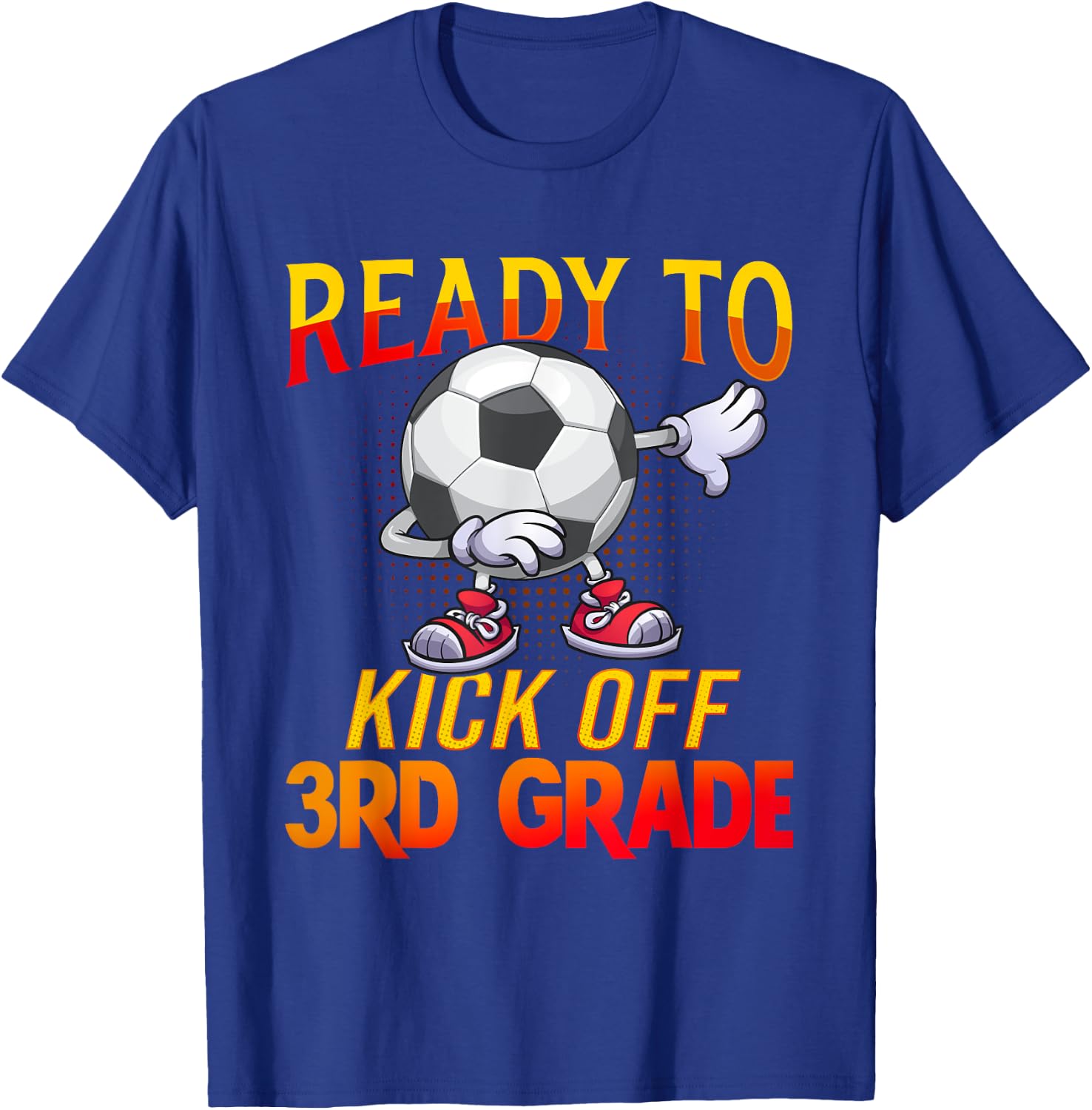 Ready To Kick Of 3rd Grade Student Teacher Soccer Lover T-Shirt - T-Shirt | Royal