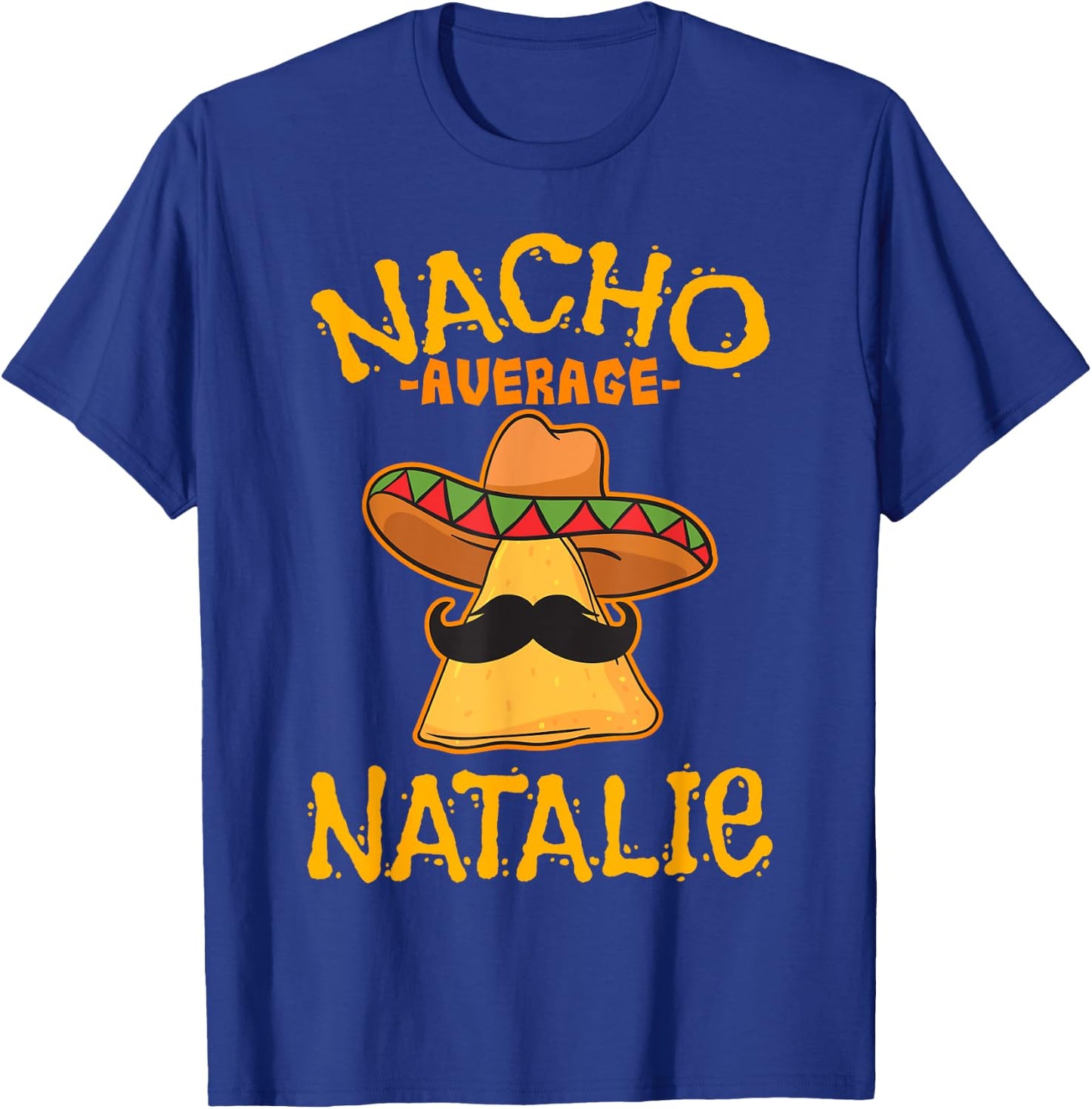 Nacho Average Natalie Personalized Name Funny Taco T-Shirt - T-Shirt | Royal