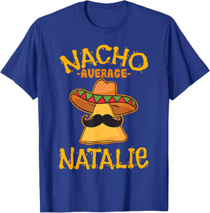 Nacho Average Natalie Personalized Name Funny Taco T-Shirt - T-Shirt | Royal