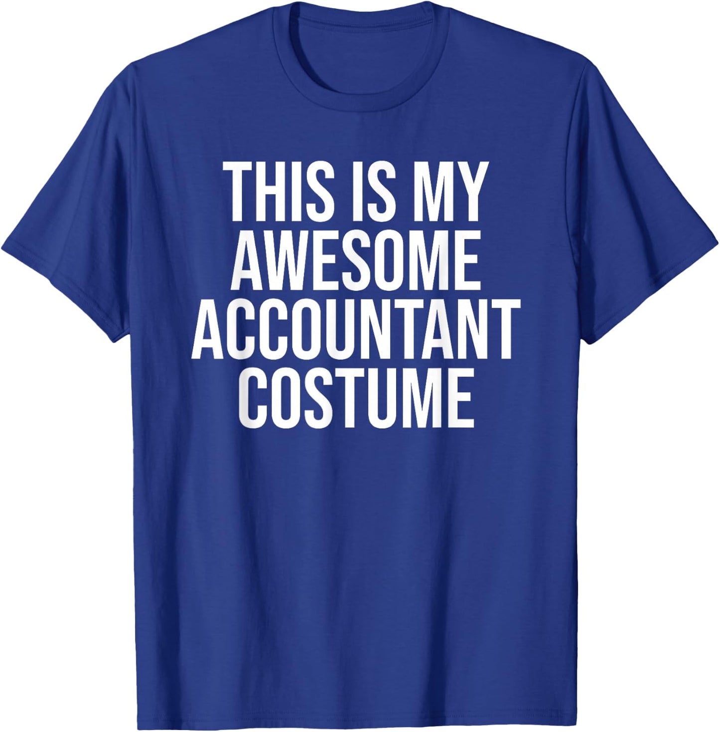 Awesome Accountant Costume Halloween Easy Outfit T-Shirt - T-Shirt | Royal