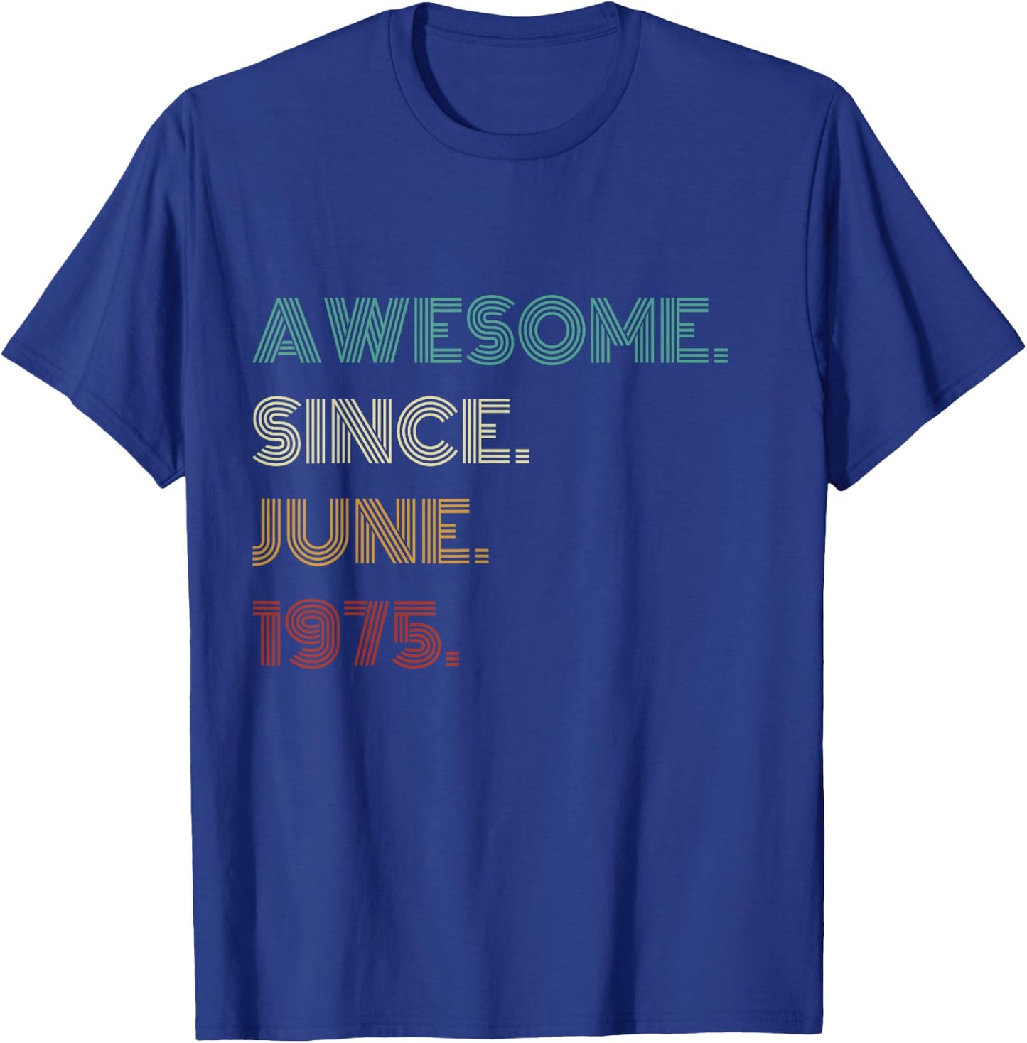 50 Years Old Awesome Since June 1975 50th Birthday T-Shirt - T-Shirt | Royal