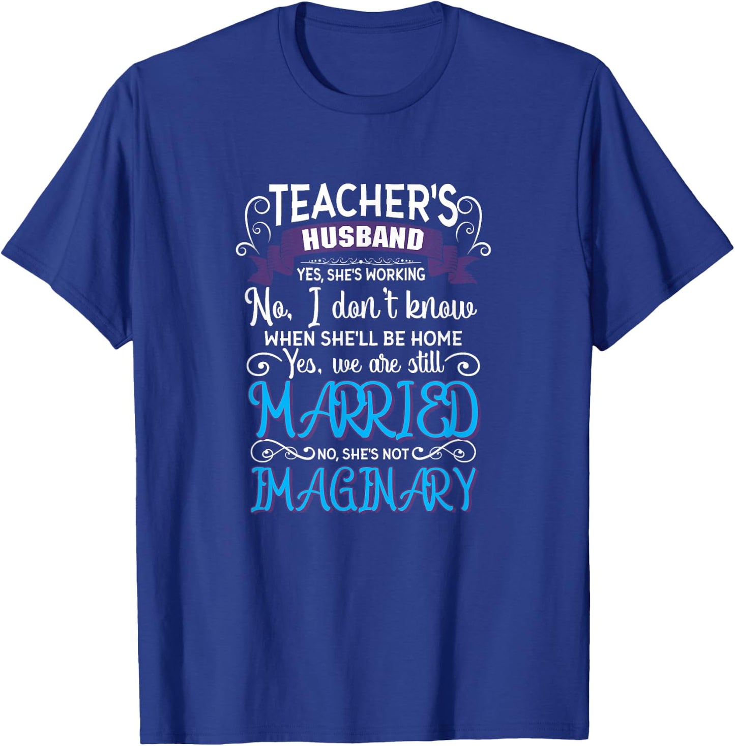 Teacher's Husband Funny Husband Of Teacher Educator Women T-Shirt - T-Shirt | Royal