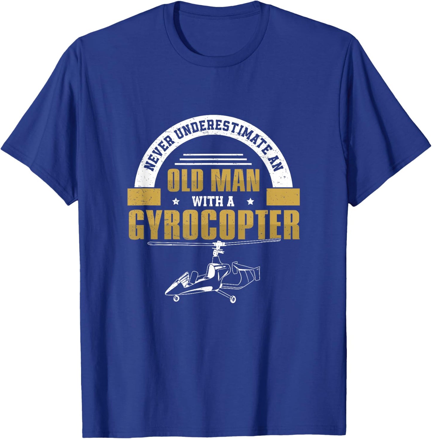 Never Underestimate An Old Man Funny Gyro Gyrocopter Pilot T-Shirt - T-Shirt | Royal