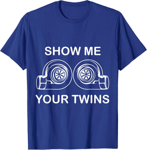 Funny Show Your Twin Turbos Car Guy Racing Mechanic Design T-Shirt - T-Shirt | Royal