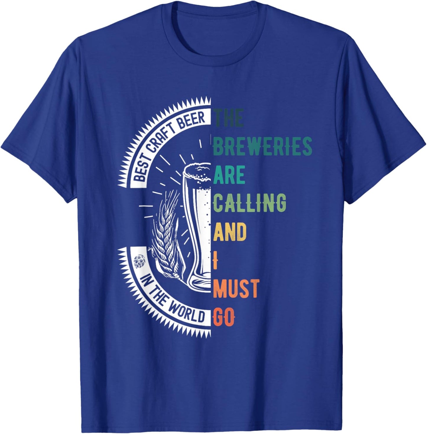 The Breweries Are Calling And I Must Go - Vintage Funny Beer T-Shirt - T-Shirt | Royal
