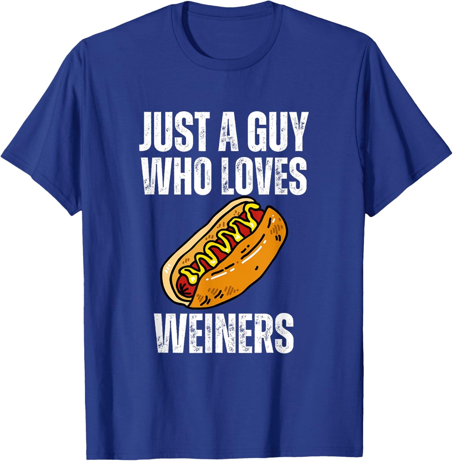 Just A Guy Who Loves Weiners Funny Hotdog T-Shirt - T-Shirt | Royal
