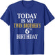Today Is My Twin Brother's 6th Birthday Party 6 Years Old T-Shirt - T-Shirt | Royal