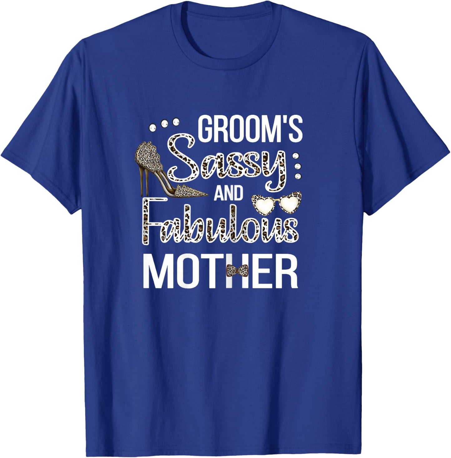 Sassy Mother of The Groom Shower Groom's Mom T-Shirt - T-Shirt | Royal