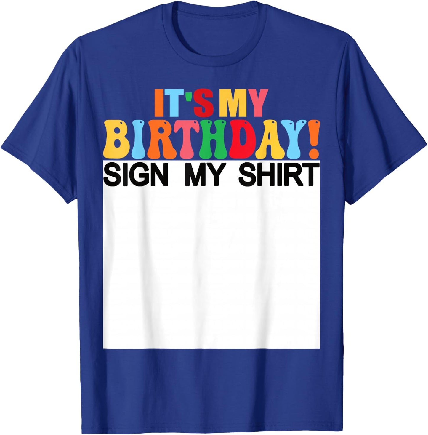 It's My Birthday Sign My Shirt Funny Birthday Kids Women T-Shirt - T-Shirt | Royal