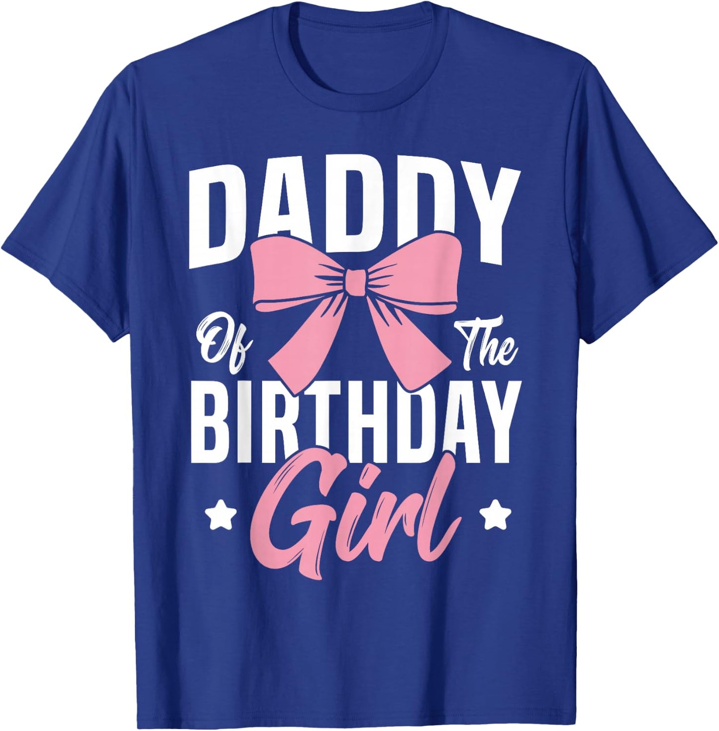 Coquette Pink Bow Men Daddy of The Birthday Girl T-Shirt - T-Shirt | Royal