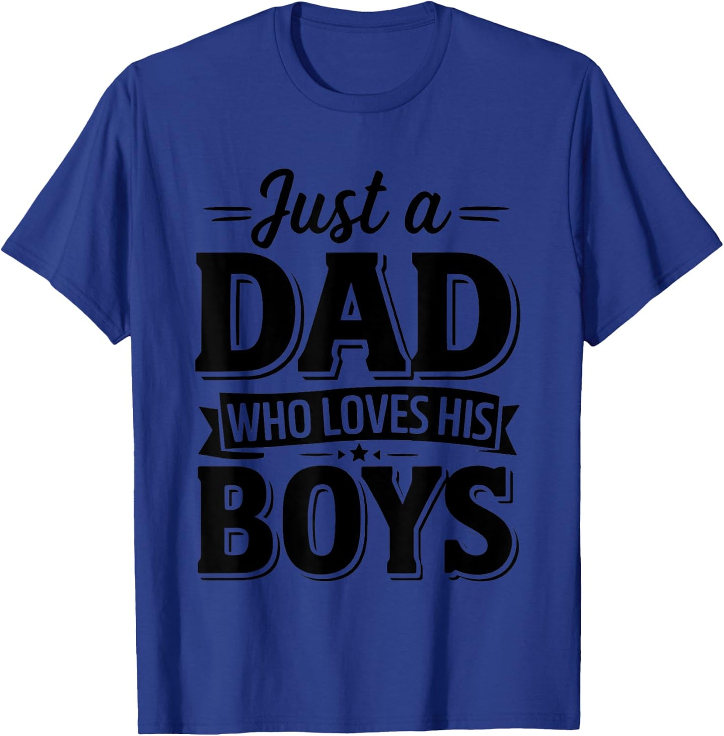 Father's Day Just a Dad Who Loves His Boys Dad Son Men T-Shirt - T-Shirt | Royal
