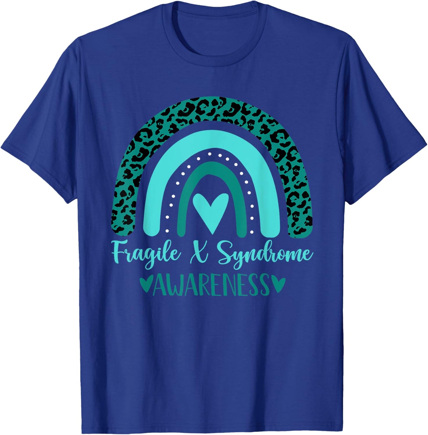 we wear Teal rainbow awsewome Fragile X Syndrome Awareness T-Shirt - T-Shirt | Royal