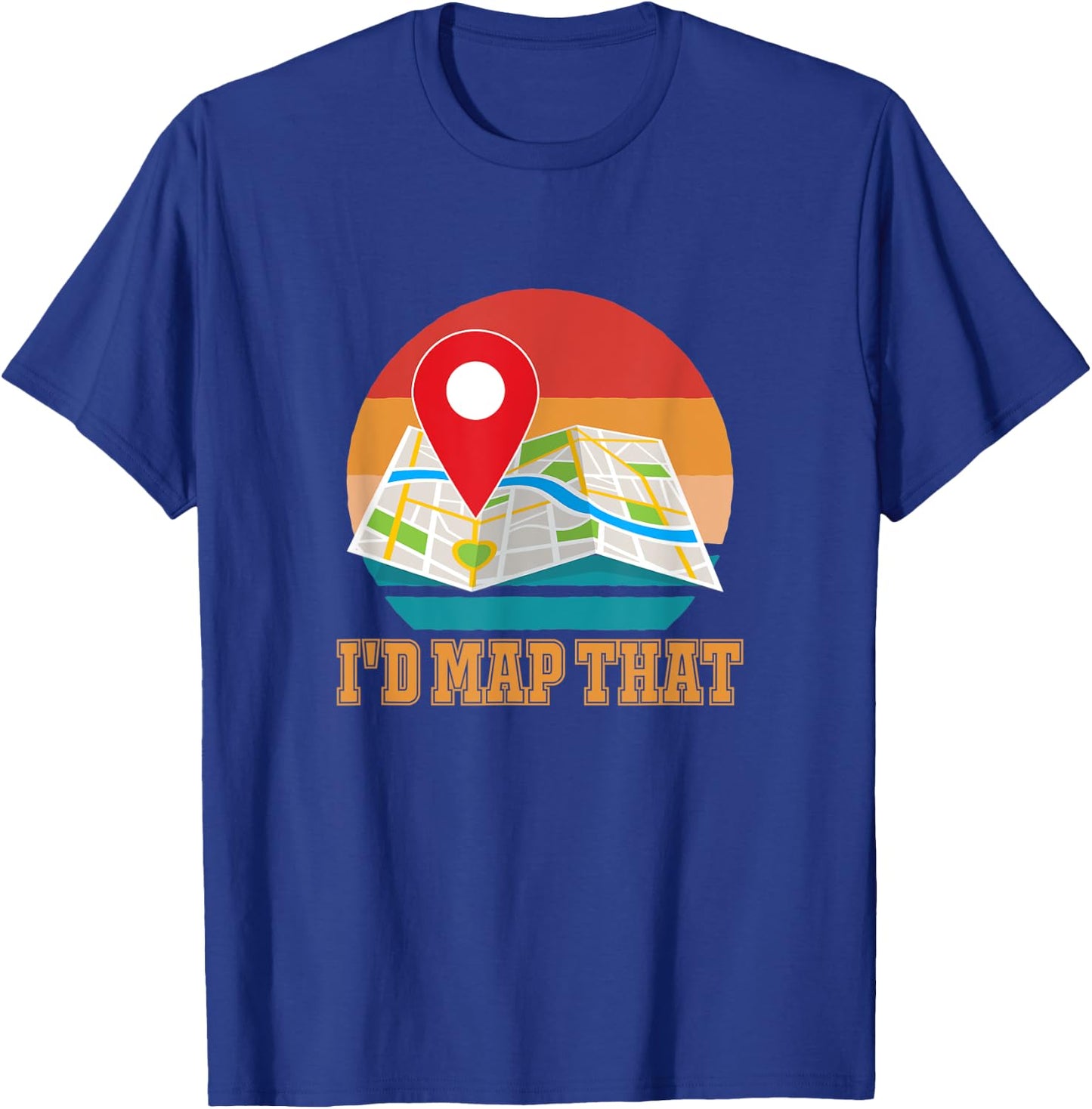 I'd Map That T-Shirt - T-Shirt | Royal