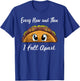 Every Now And Then I Fall Apart Funny Taco T-Shirt - T-Shirt | Royal
