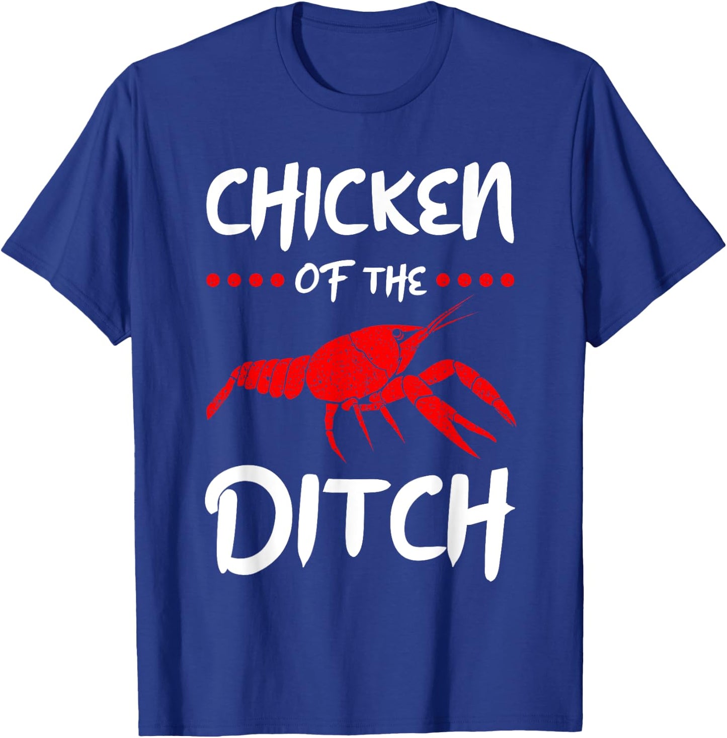 Chicken Of The Ditch Pescatarian Freshwater Crab Crawfish T-Shirt - T-Shirt | Royal