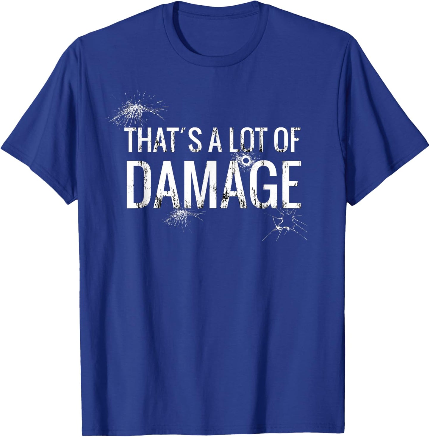 That´s A Lot Of Damage Funny Meme T-Shirt - T-Shirt | Royal