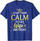 I Can't Keep Calm It's My Wife Birthday Gift Bday Party T-Shirt - T-Shirt | Royal