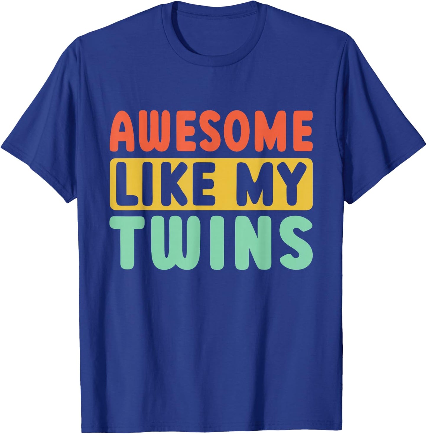 Fantastic as My Twins T-Shirt - T-Shirt | Royal