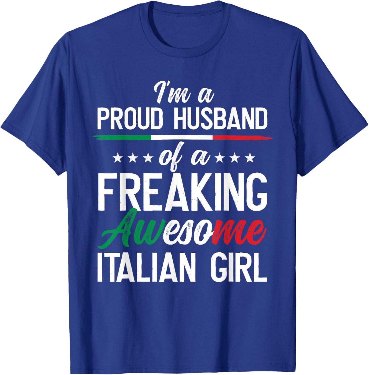 I'm A Proud Husband of an Italian Wife Husband T-Shirt - T-Shirt | Royal