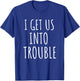 I Get Us Into Trouble BFF Gift Best Friend T-Shirt - T-Shirt | Royal