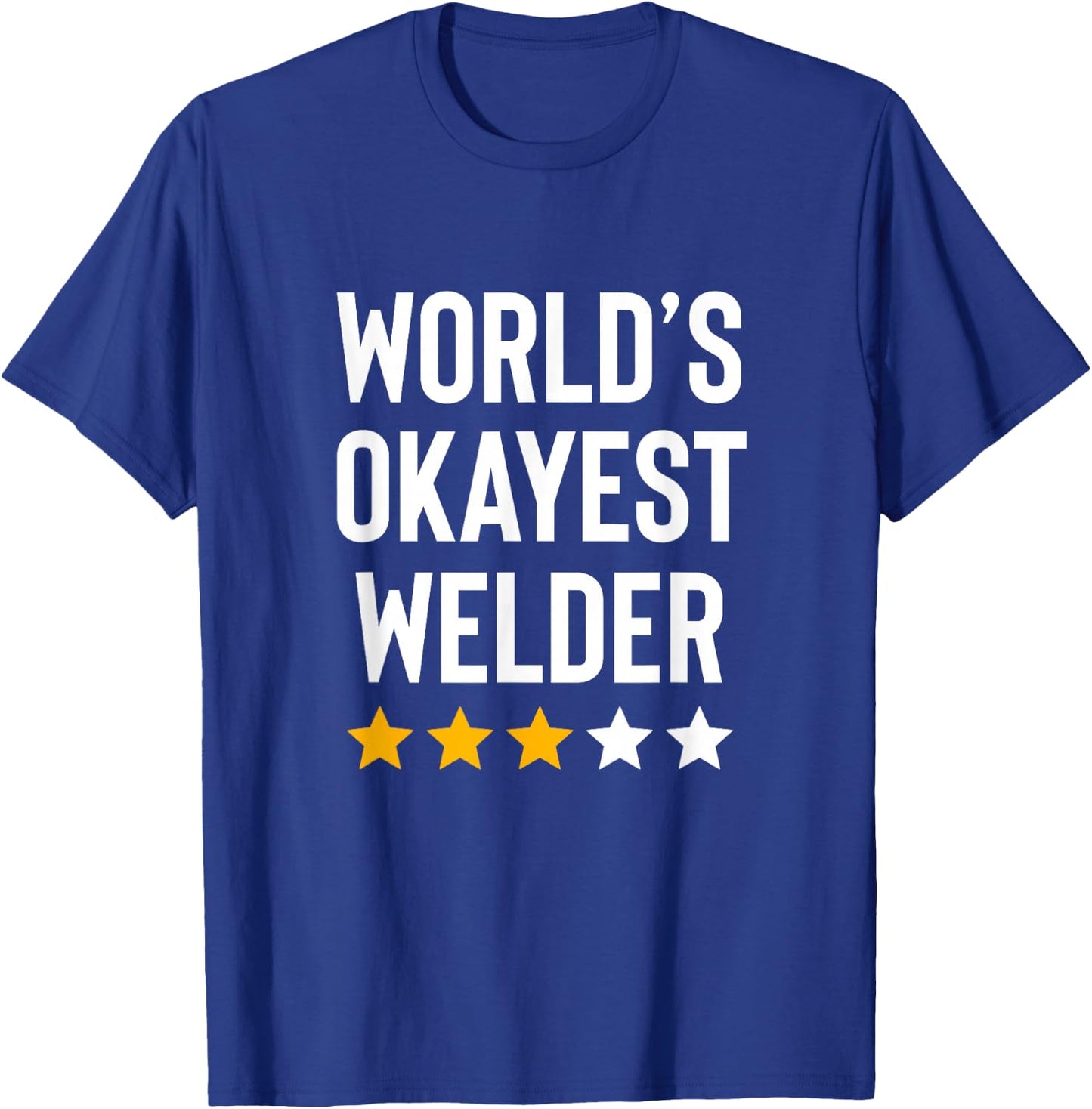 Worlds Okayest Welder Dad Fathers Day Funny Welding T-Shirt - T-Shirt | Royal