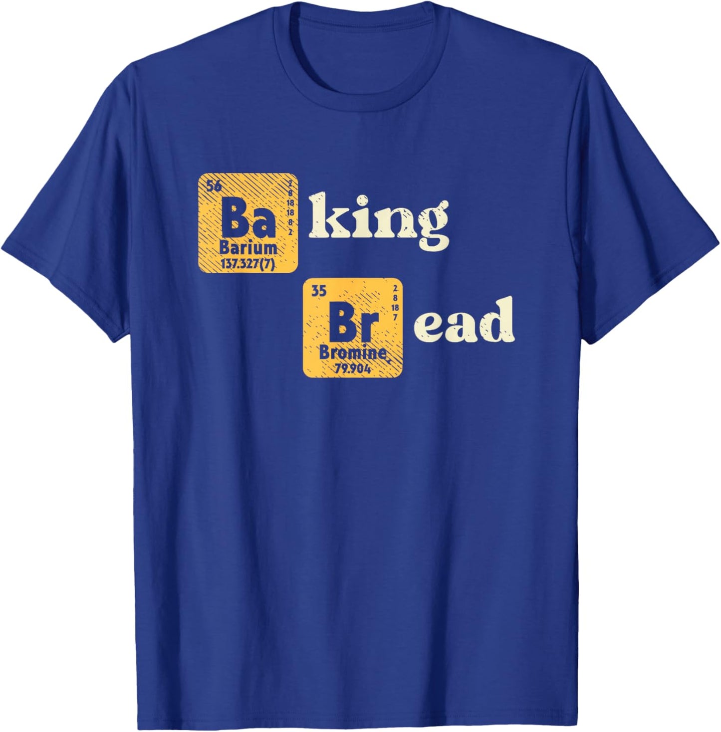 Baking, Funny Baker, Breadfather, Funny Chemistry T-Shirt - T-Shirt | Royal