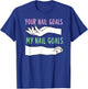 Your Nail Goals My Nail Goals Funny Dog Groomer Stylist T-Shirt - T-Shirt | Royal
