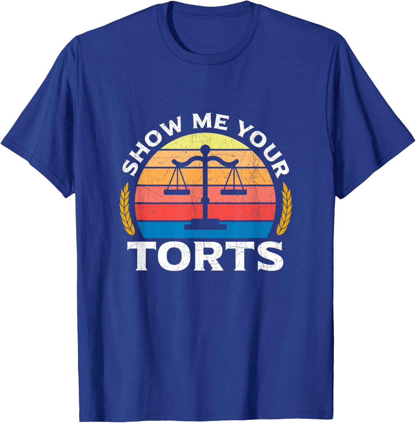 Show Me Your Torts T-Shirt - T-Shirt | Royal