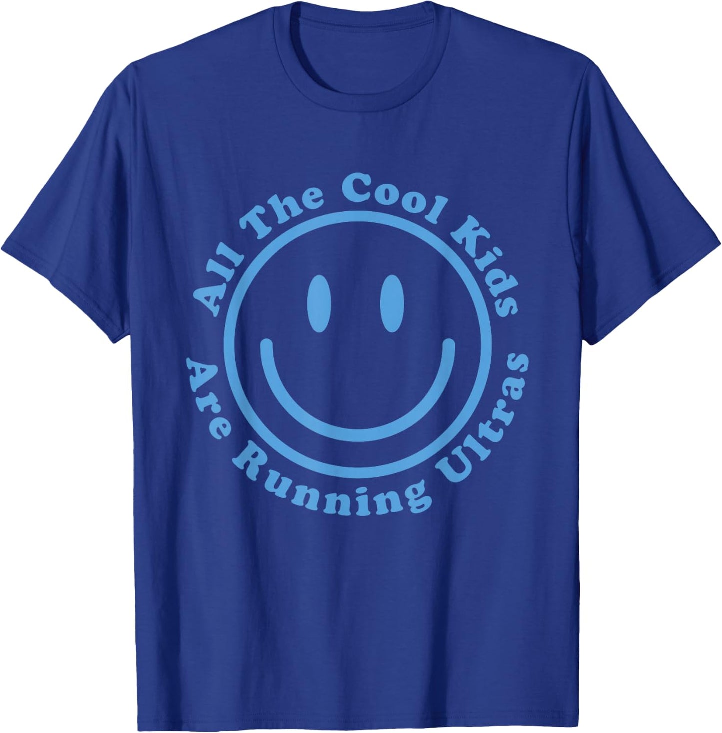 Ultra Running Trail Runner Ultramarathon All the Cool Kids T-Shirt - T-Shirt | Royal