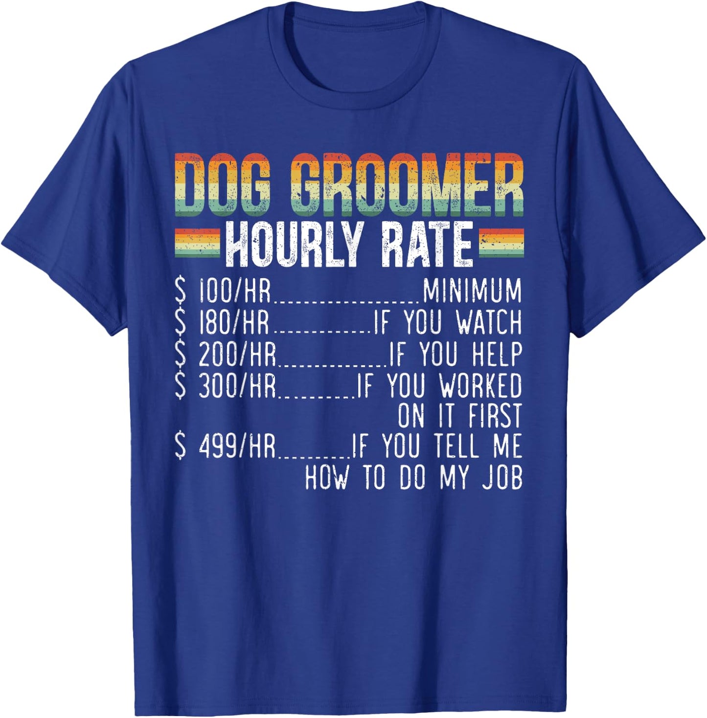 Dog Groomer Hourly Rate Pet Grooming Furologist Fur Artist Women T-Shirt - T-Shirt | Royal