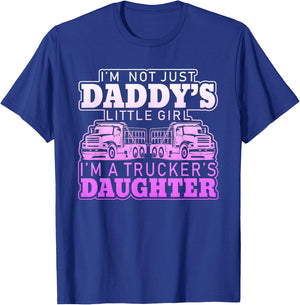 I'm Not Just Daddy's Little Girl I'm A Trucker's Daughter T-Shirt - T-Shirt | Royal