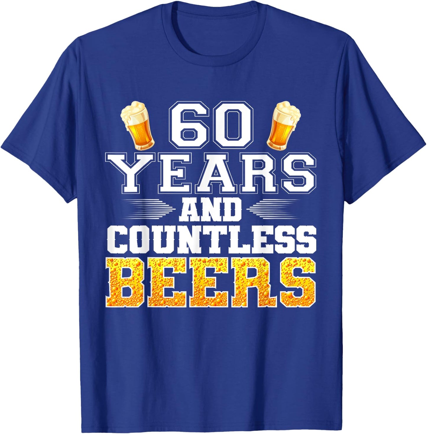 Vintage 60 Years and Countless Beers 60th Birthday Drinker T-Shirt - T-Shirt | Royal