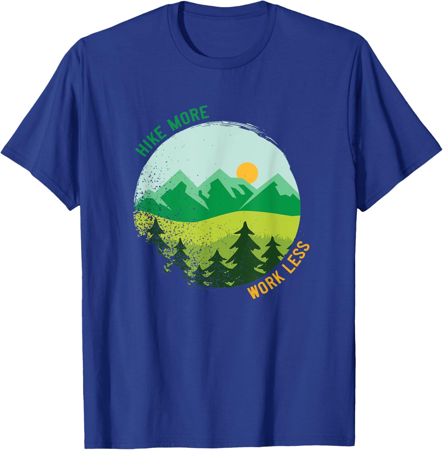 Hike More Work Less Mountain Trail Hiking Quote Outdoors T-Shirt - T-Shirt | Royal