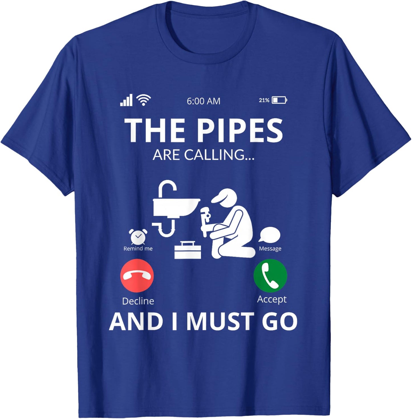 Plumbers Shirts - Call the Pipes T-Shirt - T-Shirt | Royal