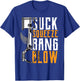 Suck Squeeze Bang & Blow Car and Motorcycle Lover T-Shirt - T-Shirt | Royal