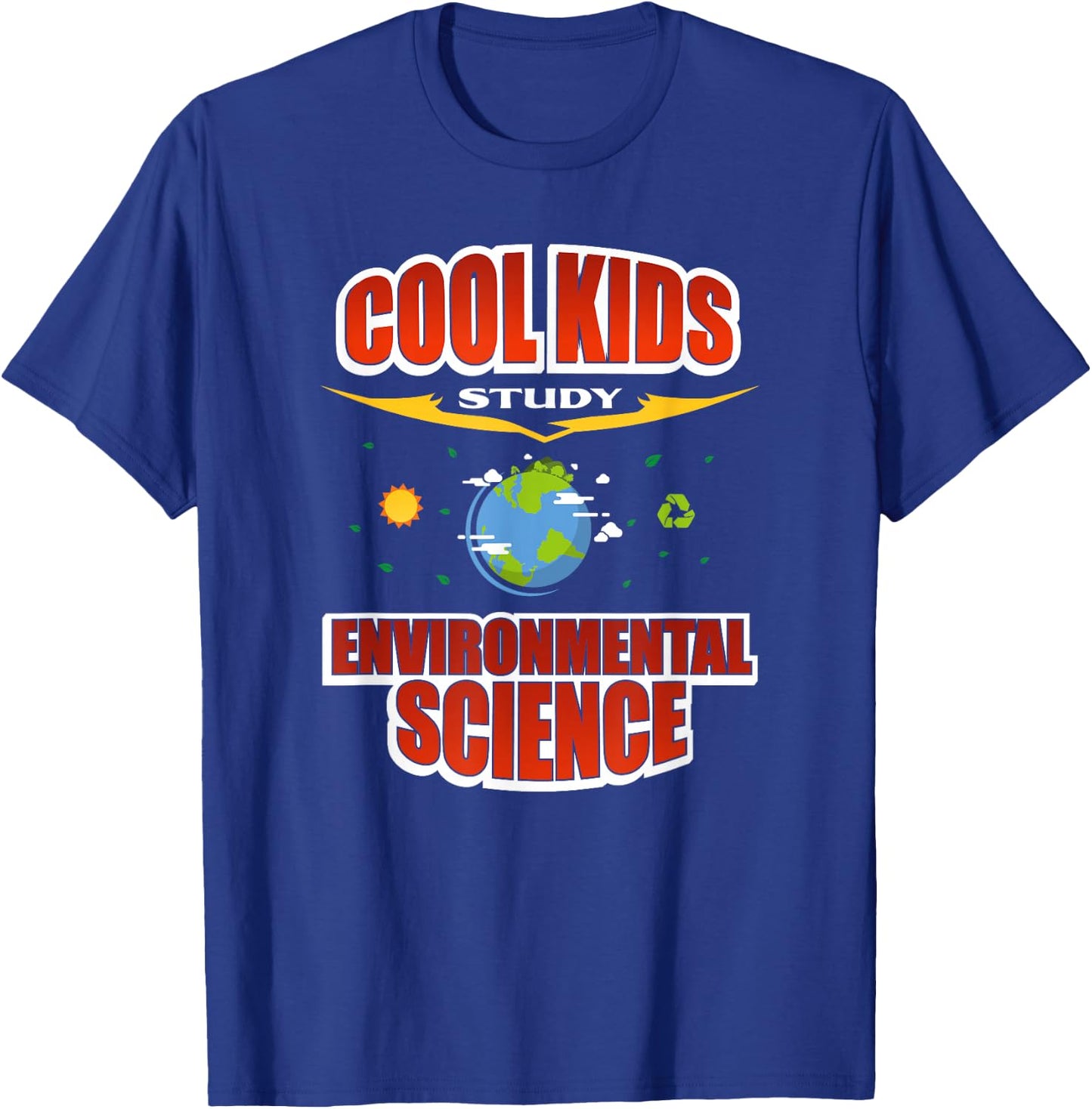 Cool Kids Study Environmental Science T-Shirt - T-Shirt | Royal