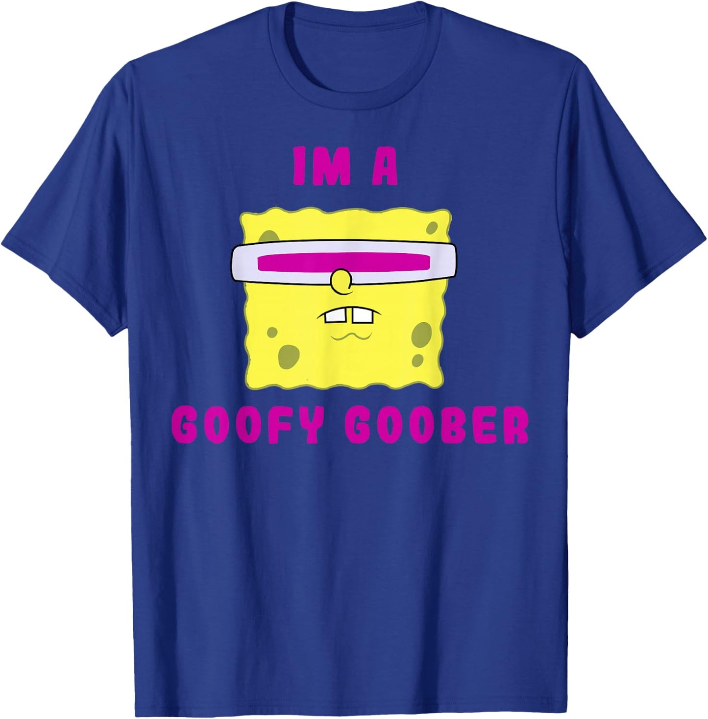 Spongebob Squarepants I'm A Goofy Goober Portrait T-Shirt - T-Shirt | Royal
