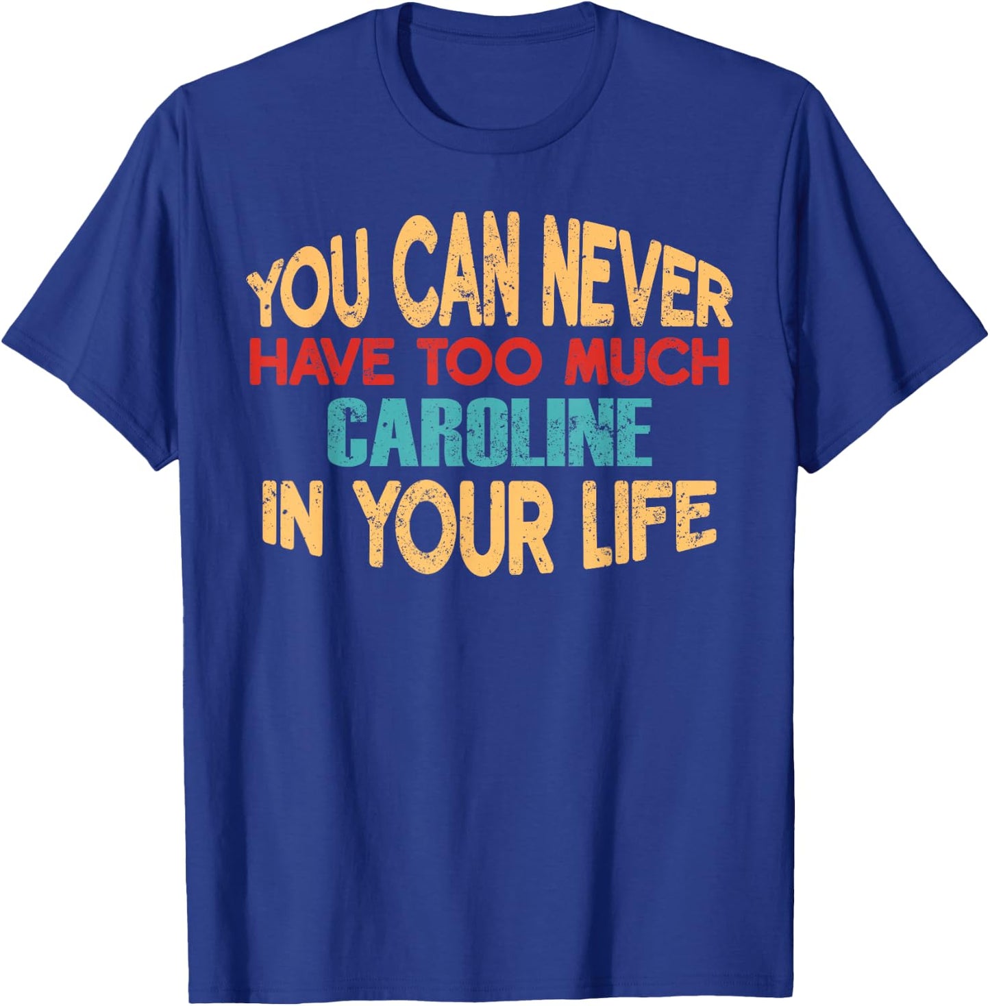 Funny Caroline Personalized First Name Joke Item T-Shirt - T-Shirt | Royal
