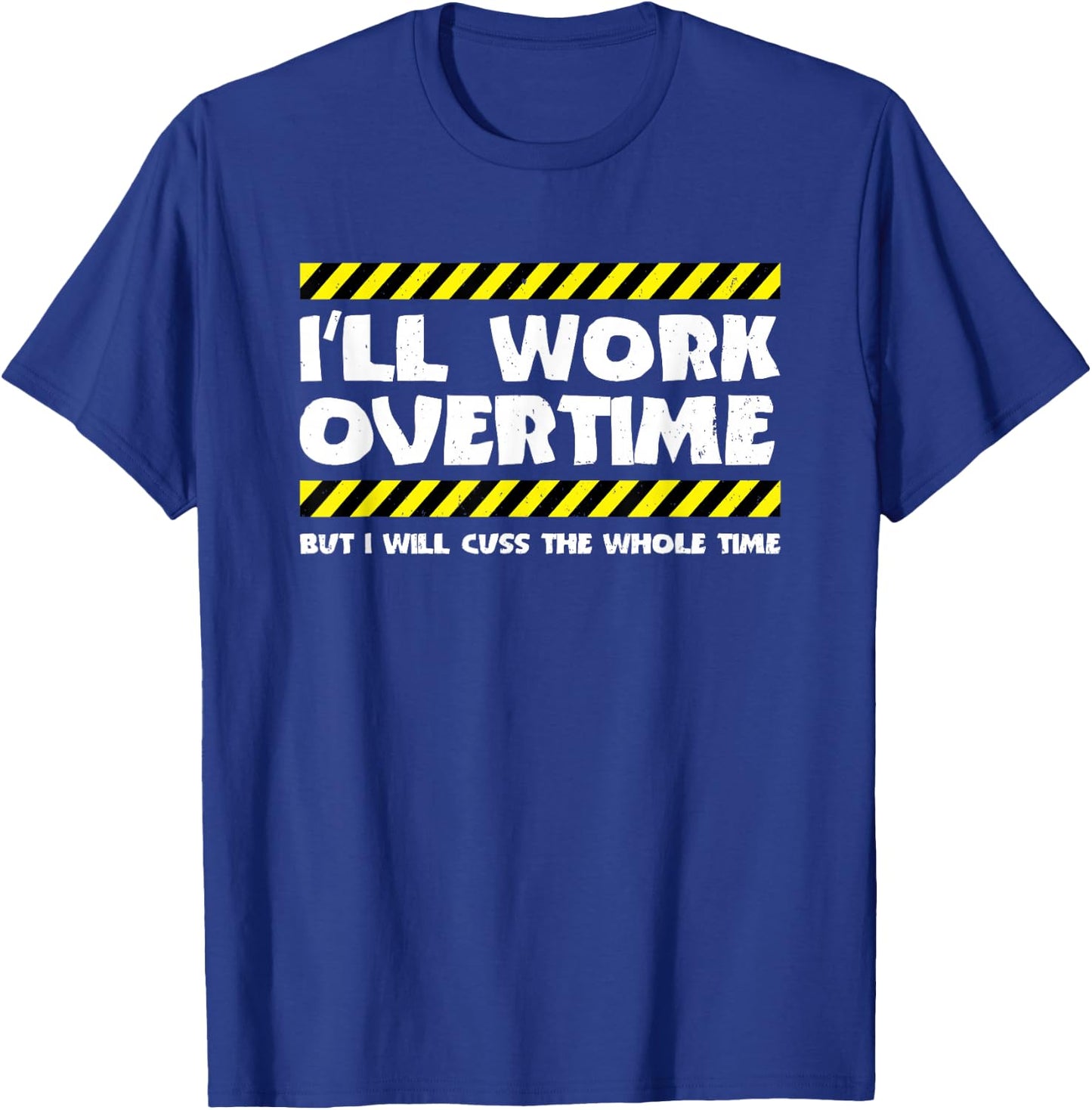 Funny Overtime Work Meme - Overtime Meme - Factory Worker T-Shirt - T-Shirt | Royal