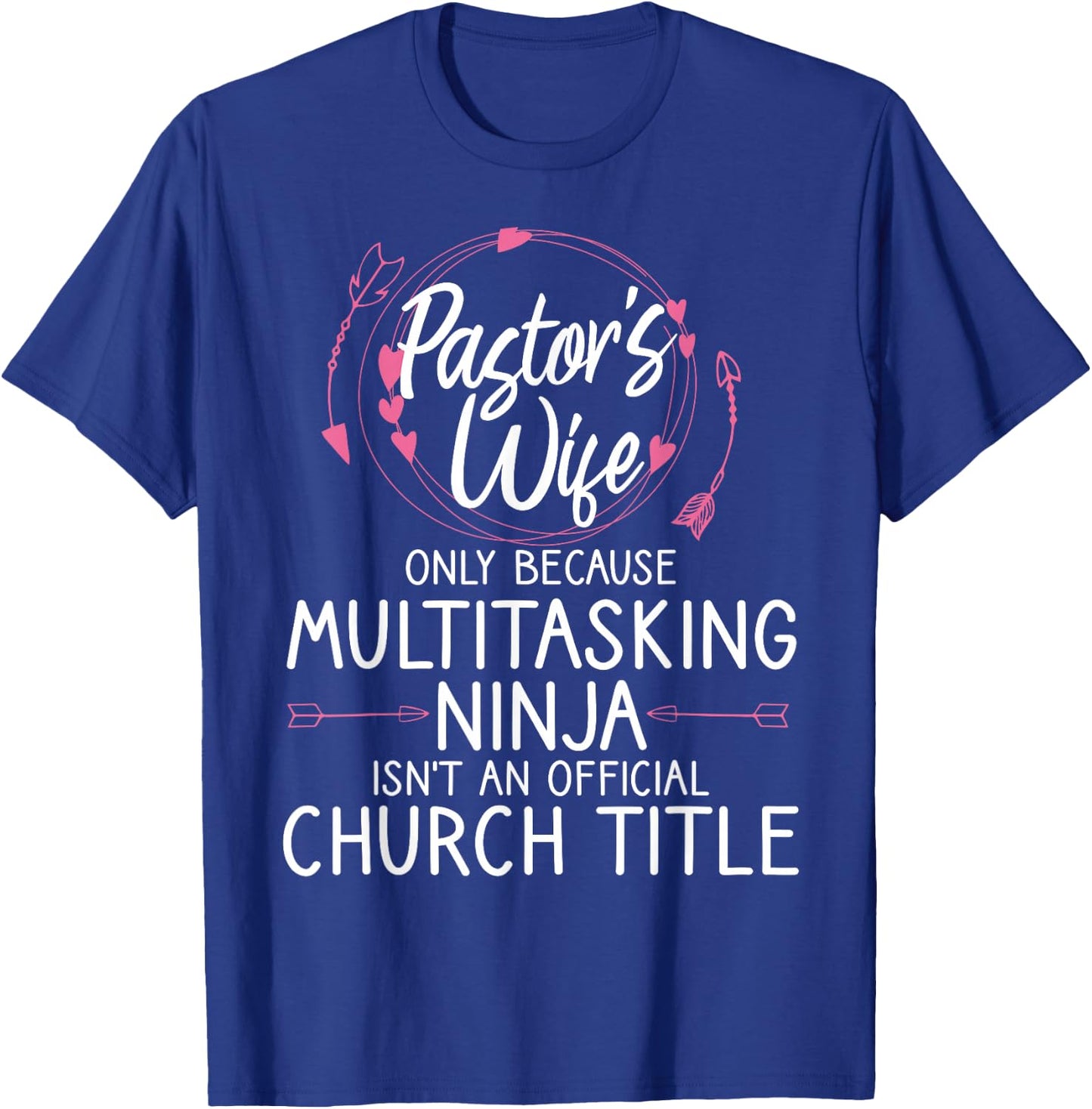 Funny Pastor Wife Design Women Mom Pastor Wife Appreciation T-Shirt - T-Shirt | Royal