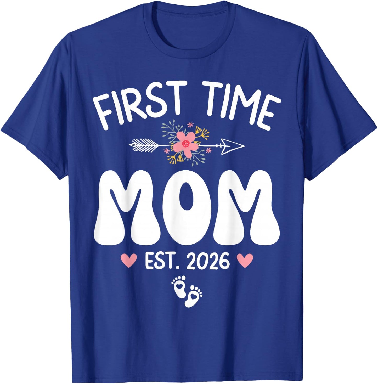First Time Mom Est 2026 First Pregnancy Soon to Be Mom 2026 T-Shirt - T-Shirt | Royal