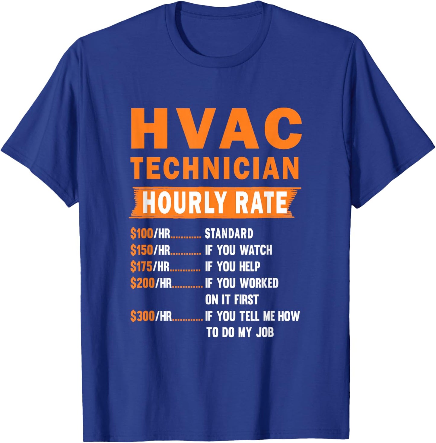 HVAC technician hourly rate Funny Hvac mechanic saying T-Shirt - T-Shirt | Royal