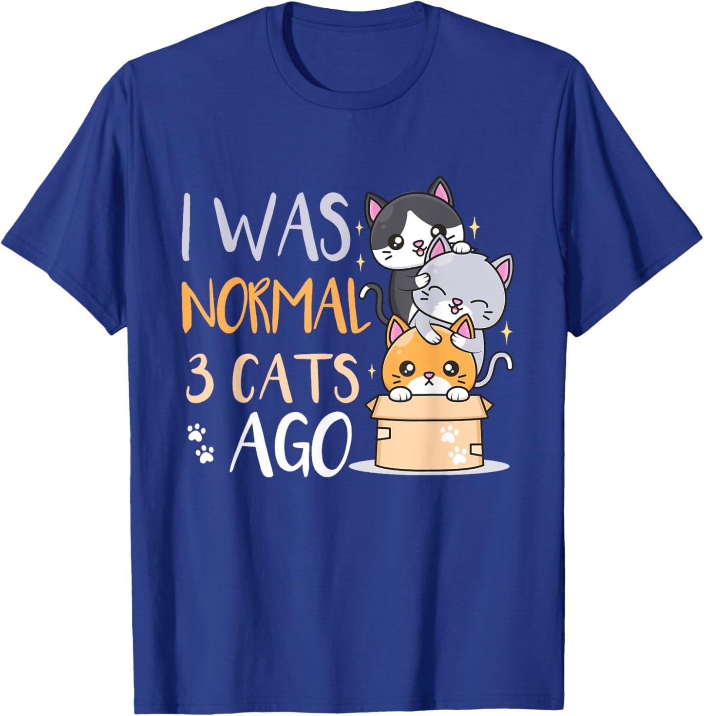 I was normal 3 cats ago Cat Men Women Kids T-Shirt - T-Shirt | Royal
