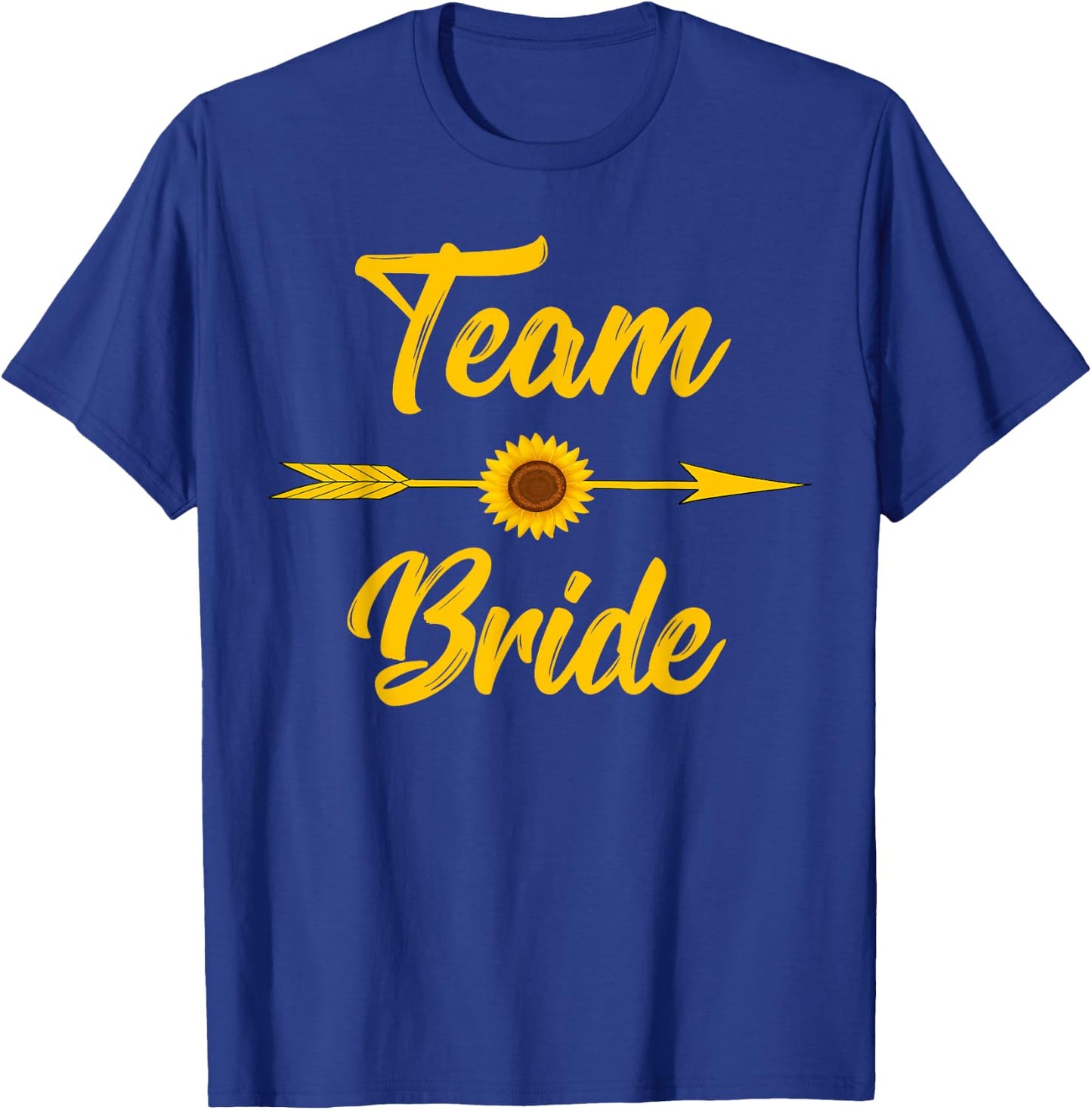Team Bride Bachelorette Bridal Party Sunflower Floral Gift T-Shirt - T-Shirt | Royal