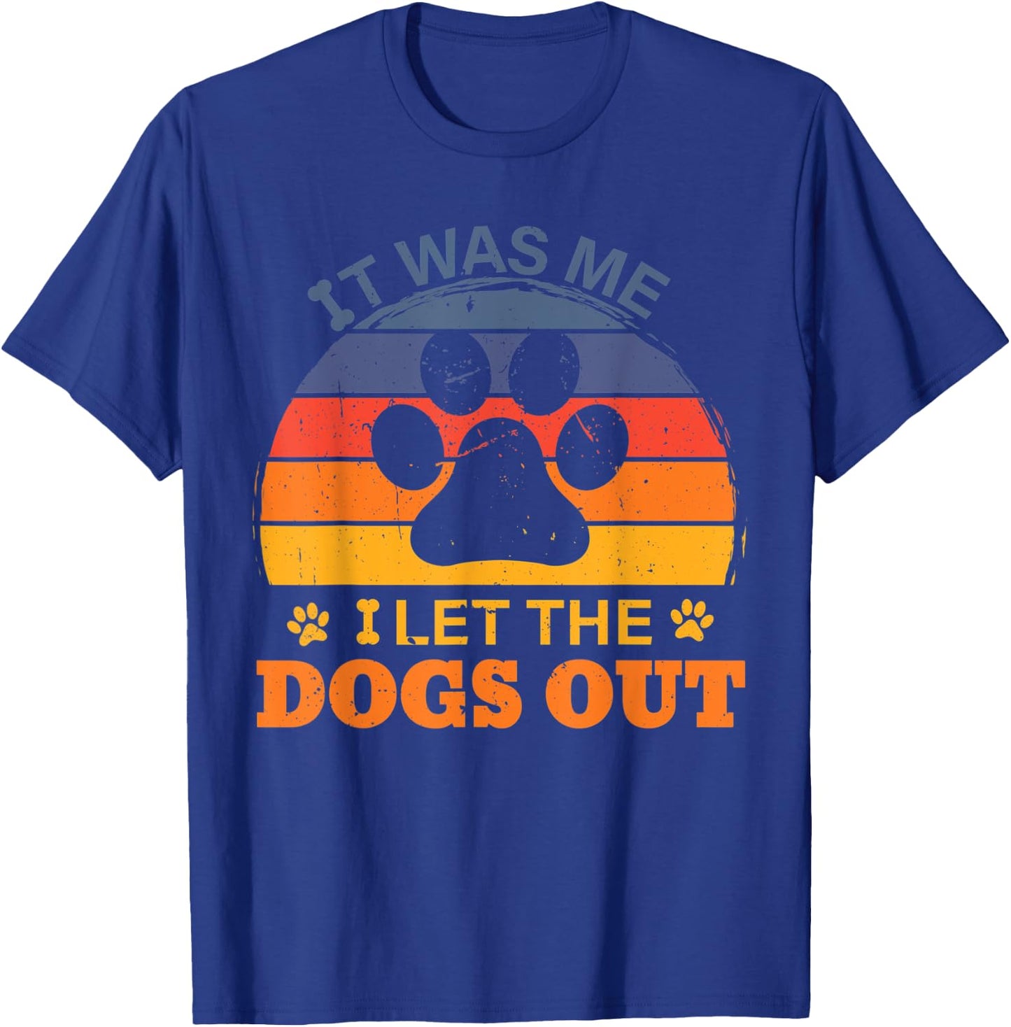 it was me I let the dogs out men women kids funny dog T-Shirt - T-Shirt | Royal
