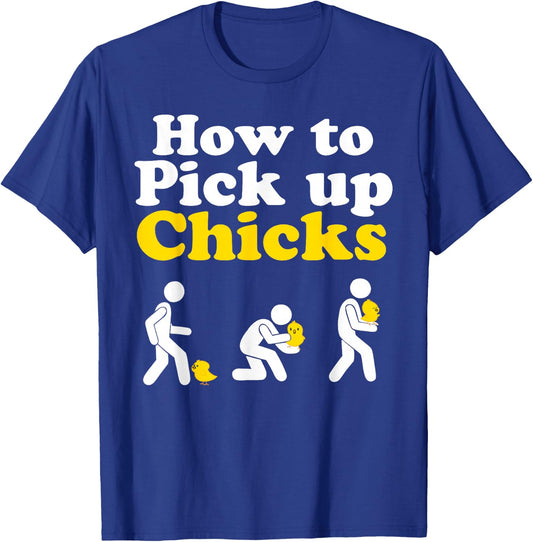 How to Pick up Chicks T-Shirt - T-Shirt | Royal