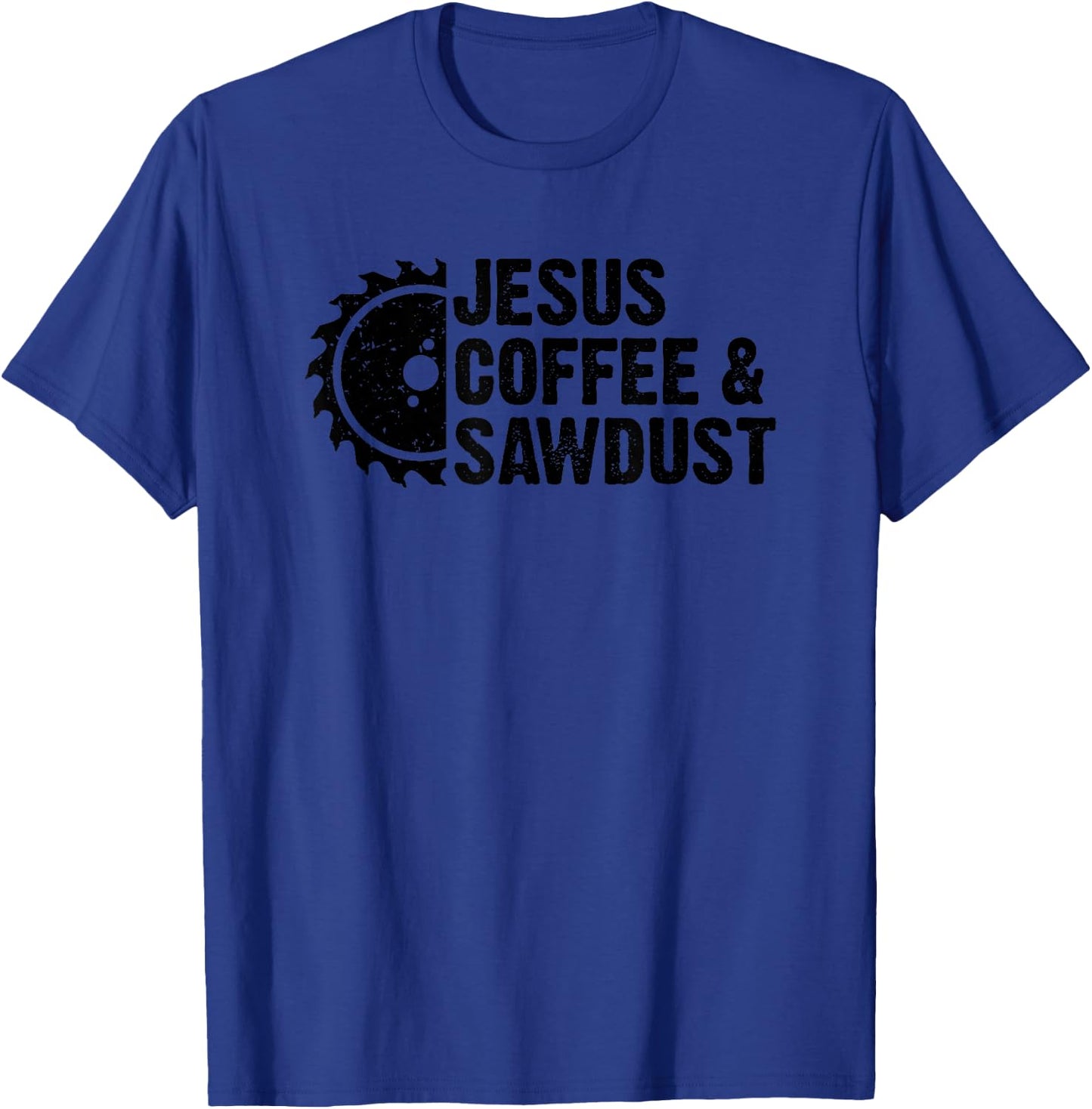 Jesus Coffee & Sawdust - Christian Carpenter Woodworking T-Shirt - T-Shirt | Royal