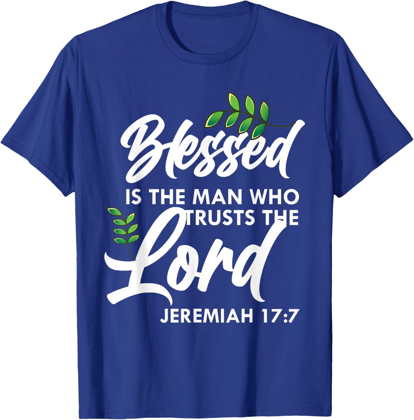 Bible Verse Blessed Is The Man Who Trusts The Lord Jesus T-Shirt - T-Shirt | Royal