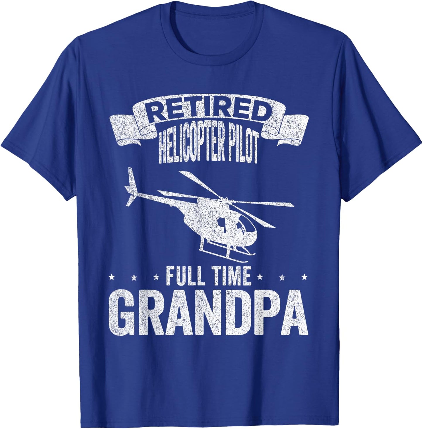 Retired Helicopter Pilot Full Time Grandpa Retired Pilot T-Shirt - T-Shirt | Royal